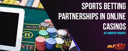 Sports Betting Partnerships in Online Casinos: Collaborative Strategies